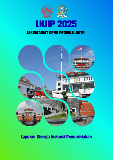 Laporan Kinerja Instansi Pemerintah (LKJIP) Sekretariat DPRD Provinsi Jawa Timur 2025
