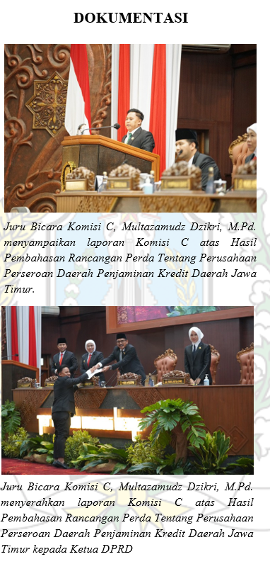 RAPAT PARIPURNA PENYAMPAIAN LAPORAN PIMPINAN KOMISI C BIDANG KEUANGAN TERHADAP RANCANGAN PERATURAN DAERAH PROVINSI JAWA TIMUR TENTANG PERUSAHAAN PERSEROAN DAERAH PENJAMINAN KREDIT DAERAH JAWA TIMUR